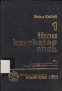 Buku Kuliah : Ilmu Kesehatan Anak 1