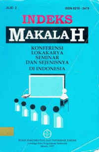 Indeks Makalah, Konferensi Lokakarya Seminar dan Sejenisnya Di Indonesia Jilid 2