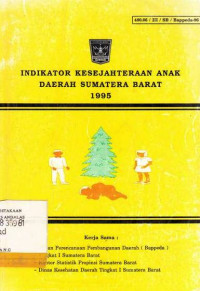 Indikator Kesejahteraan Anak Daerah Sumatera Barat 1995