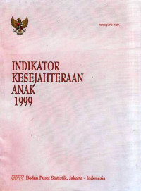 Indikator Kesejahteraan Anak 1999