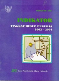 Indikator Tingkat Hidup Pekerja 2002 - 2004