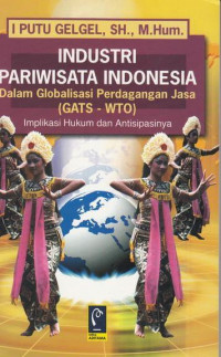 Industri Pariwisata Indonesia Dalam Globalisasi Perdagangan Jasa (GATS-WTO)