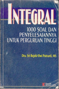 Integral:1000 Soal dan Penyelesaiannnya untuk Perguruan Tinggi