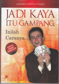 Jadi kaya Itu Gampang:Inilah Caranya