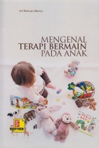 Mengenal Terapi Bermain Pada Anak