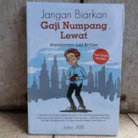 Jangan Biarkan Gaji Numpang Lewat ; Manajemen Gaji Brilian