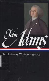 John Adams : Revolutionary Writings 1755 - 1775