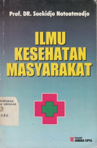 Ilmu Kesehatan Masyarakat : Prinsip-Prinsip Dasar