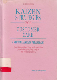 Kaizen Strategies For Customer Care  (Kapedulian Pada Pelanggan) / Patricia Wellington