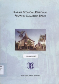 Kajian Ekonomi regional Provinsi Sumatera Barat Triwulan II / 2003