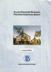 Kajian Ekonomi Regional Provinsi Sumatera Barat Triwulan III/2002