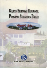 Kajian Ekonomi Regional Provinsi Sumatera Barat Tahun 2003