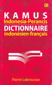 Kamus Indonesia - Perancis Ditionnaire Indonesia-Francais