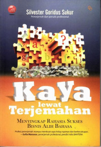 Kaya Lewat Terjemahan : Menyingkap rahasia sukses bisnis alih bahasa