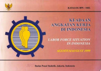 Keadaan Angkatan Kerja di Indonesia Agustus 1999