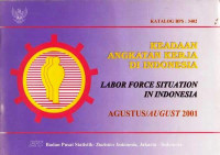 Keadaan Angkatan Kerja di Indonesia Labor Force Situation in Indonesia Agustus 2001