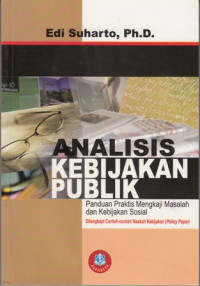 Analisis Kebijakan publik : Panduan praktis Mengkaji Masalah dan Kebijakan Sosial