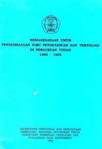 Kebijakan Umum Pengembangan Ilmu Pengetahuan dan Teknologi di Perguruan Tinggi 1985-1995