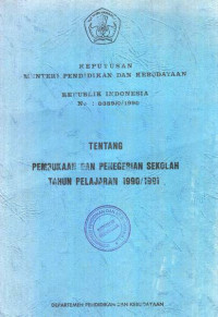 Keputusan Menteri Pendidikan dan Kebudayaan Republik Indonesia No. 0389/0/1990 Tentang Pembukaan dan Penegakan Sekolah tahun Pelajaran 1990/1991