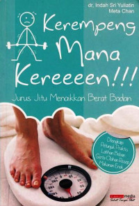 Kerempeng Mana Keren!!:Jurus jitu menaikkan berat badan