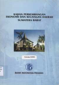 Kajian Perkembangan Ekonomi dan Keuangan Daerah Sumatera Barat Triwulan II / 2002