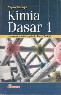 Kimia Dasar 1:Berdasarkan Prinsip-prinsip Kimia Terkini