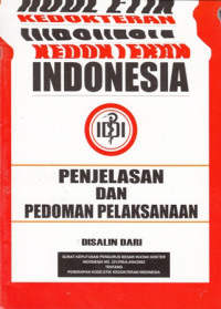 Kode Etik Kedokteran Indonesia:Penjelasan dan Pedoman Pelaksanaan