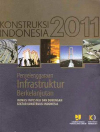 Konstruksi Indonesia 2011 Penyelenggaraan Infrastruktur Berkelanjutan