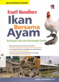 Kreatif Memelihara Ikan Bersama Ayam Berlimpah Laba dari Keuntungan Ganda