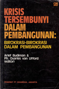 Krisis Tersembunyi Dalam Pembangunan: Birokrasi-Birokrasi Pembangunan