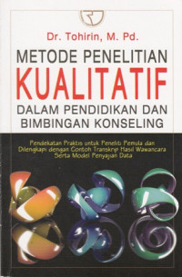 Metode Penelitian Kualitatif : dalam pendidikan dan bimbingan konseling