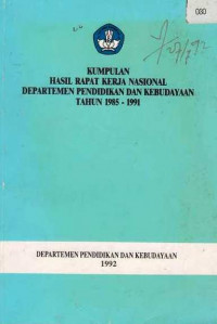 Kumpulan Hasil Rapat Kerja Nasional Departemen Pandidikan dan Kebudayaan Tahun 1985-1991