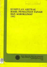 Kumpulan Abstrak Hasil Penelitian Tanah dan Agroklimat 1992