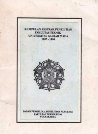 Kumpulan Abstrak Penelitian Fakultas Taknik Universitas Gadjah Mada 1987-1990