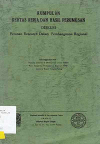 Kumpulan Kertas Kerja dan Hasil Perumusan Diskusi Peranan Research dalam Pembangunan Regional