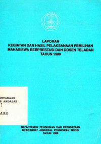 Laporan Kegiatan dan Hasil Pelaksanaan Pemilihan Mahasiswa Berprestasi dan Dosen Teladan Tahun 1989