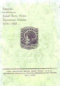 Laporan Pelaksanaan Kuliah Kerja Nyata Universitas Andalas 1979/1980