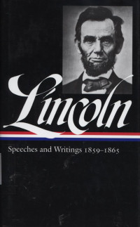 Abraham Lincoln : Speeches and Writings 1859 - 1865