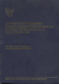 Laporan Pembangunan Bidang Kesejahteraan Rakyat Kabinet Pembangunan VI Tahun 1993 - 1998