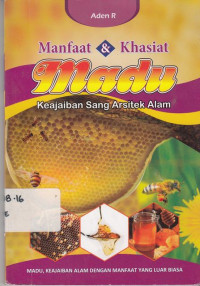 Manfaat Dan Khasiat Madu : Keajaiban Sang Arsitek Alam