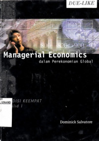 Managerial Economics : Dalam Perekonomian Global Jilid.1