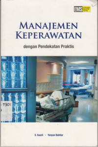 Manajemen Keperawatan : Dengan pendekatan Praktis