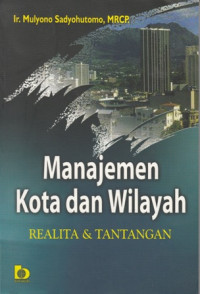 Manajemen Kota dan wilayah Realita dan Tantangan