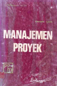 Manajemen Proyek: Perencanaan Penjadwalan dan Pengendalian Proyek