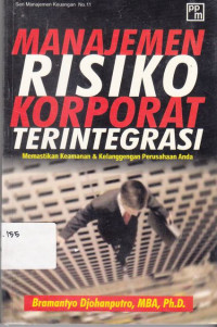 Manajemen Resiko Korporat Terintegrasi: Memastikan Keamanan Dan Kelanggengan Perusahaan Anda