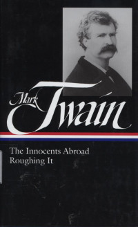 Mark Twain : The Innocents Abroad Roughing it