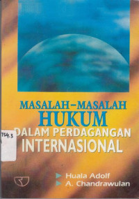 Masalah-Masalah Hukum Dalam Perdagangan Internasional