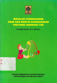 Masalah Perdagangan Anak dan Wanita Berdasarkan Protokol Konvensi TOC