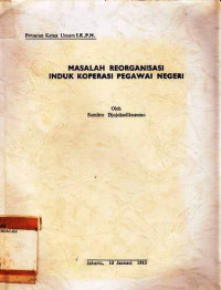 Masalah Reorganisasi Induk Koperasi Pegawai Negeri