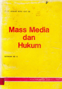 Mass Media dan Hukum  / Oemar Seno Adji